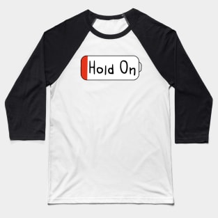 Hold On Baseball T-Shirt